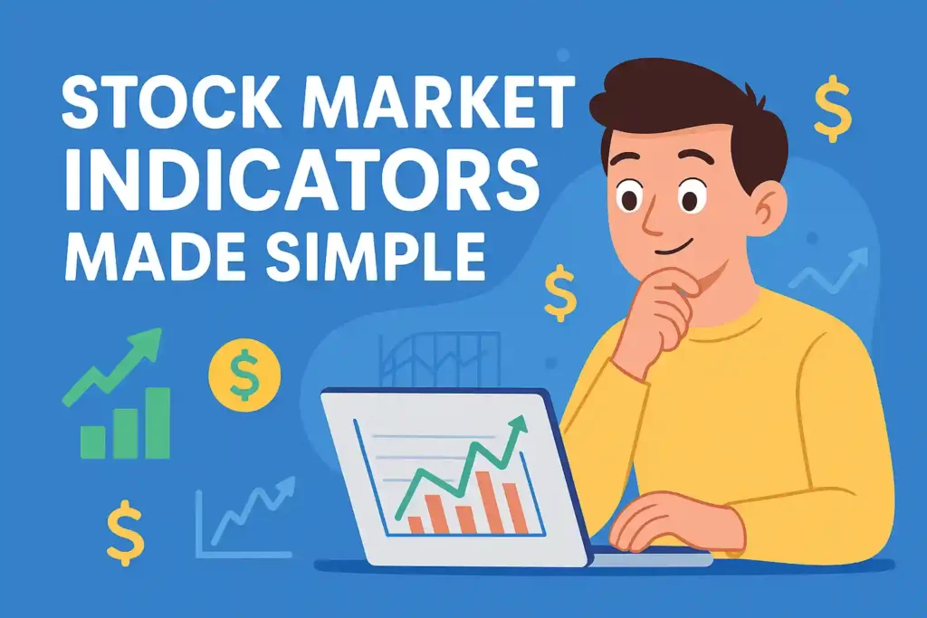 Stock Market Indicators for Beginners: Simple Guide to Smart Investing
