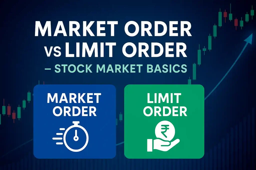 Market Orders vs. Limit Orders in Stock Market – Understand with Examples