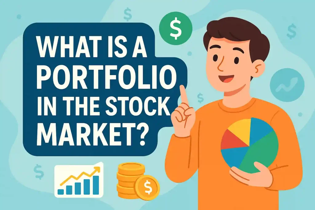 What is a Portfolio in the Stock Market? A Simple Guide for Beginner